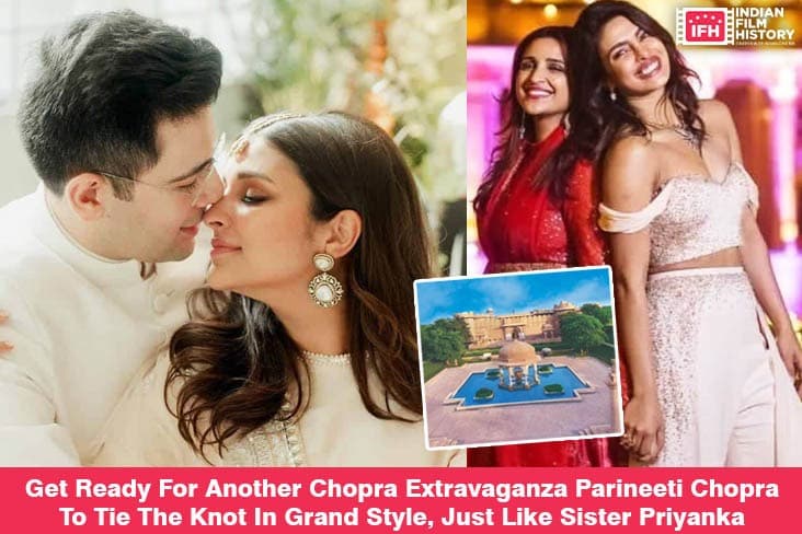 Get Ready For Another Chopra Extravaganza Parineeti Chopra To Tie The Knot In Grand Style, Just Like Sister Priyanka