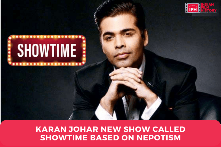 Karan Johar New Show Called Showtime Based On Nepotism