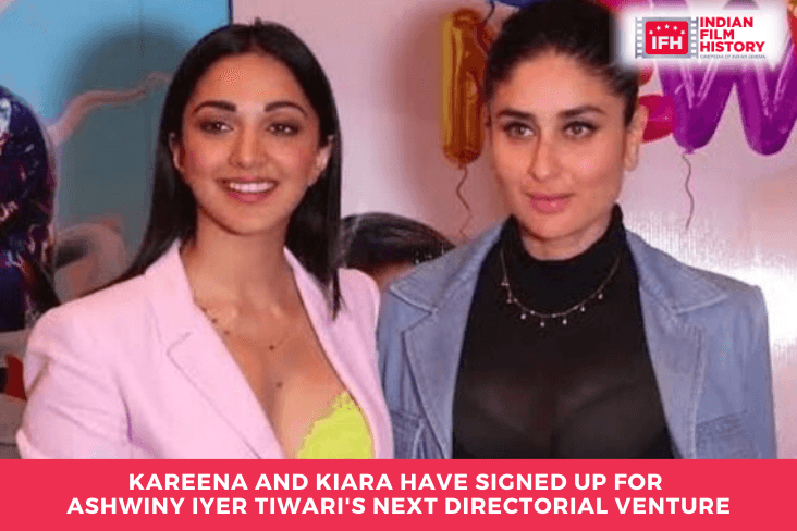 Kareena And Kiara Have Signed Up For Ashwiny Iyer Tiwari's Next Directorial Venture