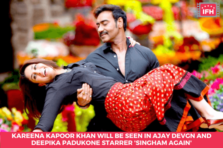Kareena Kapoor Khan Will Be Seen In Ajay Devgn And Deepika Padukone Starrer 'Singham Again'