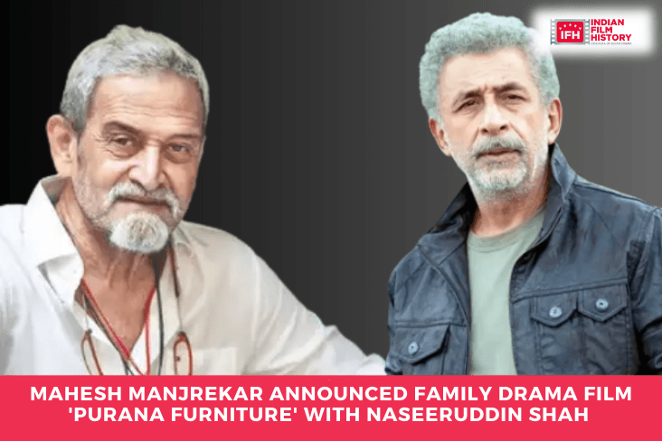 Mahesh Manjrekar Announced Family Drama Film Purana Furniture With Naseeruddin Shah