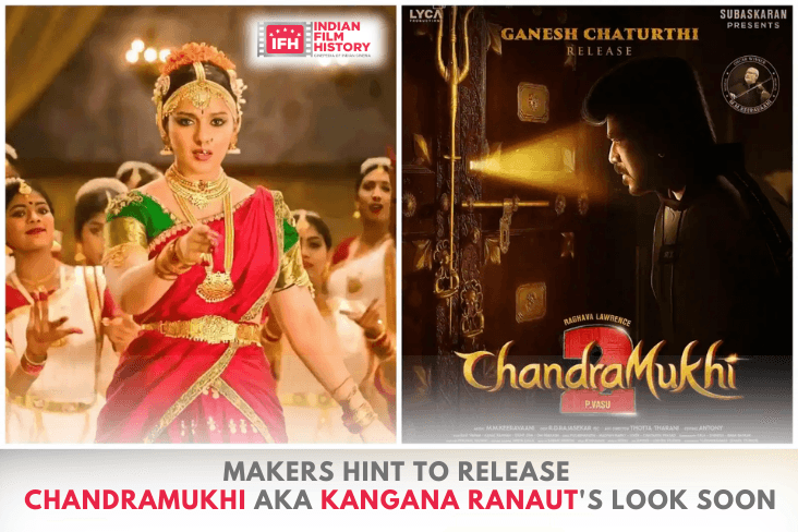 Makers Hint To Release Chandramukhi Aka Kangana Ranaut's Look Soon