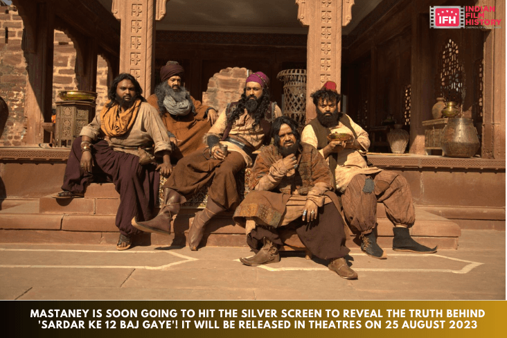 Mastaney Is Soon Going To Hit The Silver Screen To Reveal The Truth Behind 'Sardar Ke 12 Baj Gaye'! It Will Be Released In Theatres On 25 August 2023