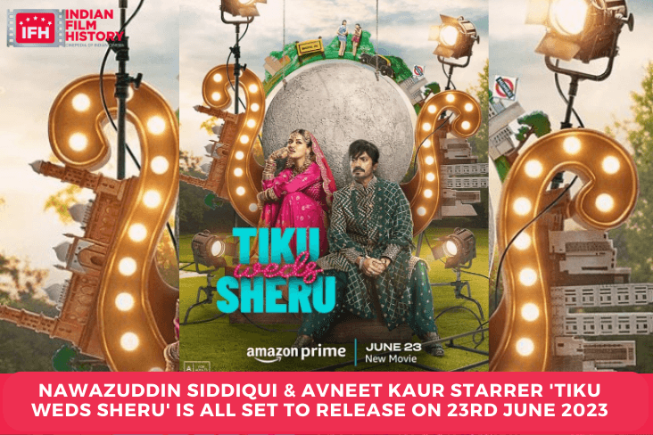 Nawazuddin Siddiqui & Avneet Kaur Starrer 'Tiku Weds Sheru' Is All Set To Release On 23rd June 2023