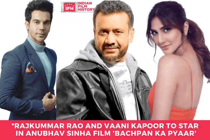 Rajkummar Rao And Vaani Kapoor To Star In Anubhav Sinha Film 'Bachpan Ka Pyaar'