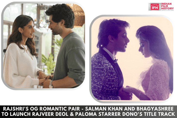 Rajshri's OG Romantic Pair - Salman Khan And Bhagyashree To Launch Rajveer Deol & Paloma Starrer Dono's Title Track