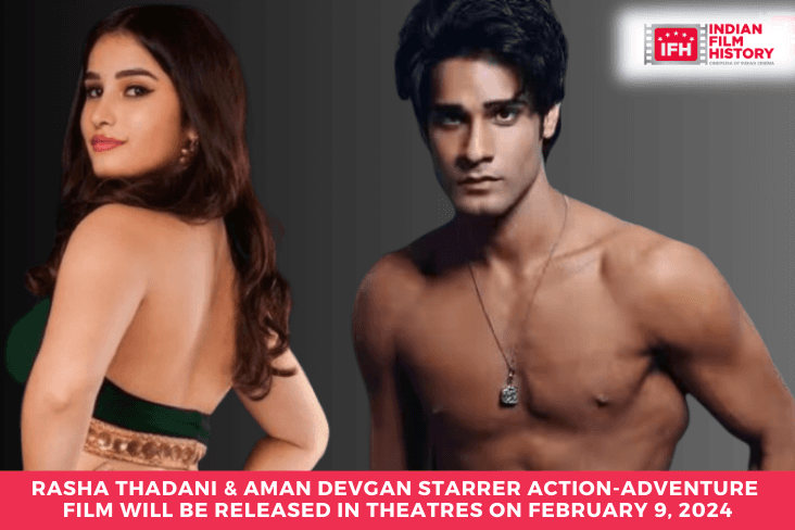 Rasha Thadani & Aman Devgan Starrer Action-adventure Film Will Be Released In Theatres On February 9, 2024