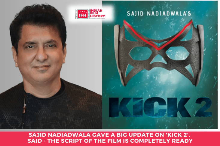 Sajid Nadiadwala Gave A Big Update On Kick 2 Said - The Script Of The Film Is Completely Ready