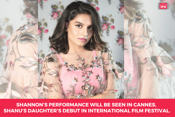 Shannon's Performance Will Be Seen In Cannes, Shanu's Daughter's Debut In International Film Festival.