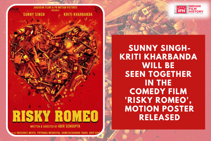 Sunny Singh Kriti Kharbanda Will Be Seen Together In The Comedy Film Risky Romeo Motion Poster Released