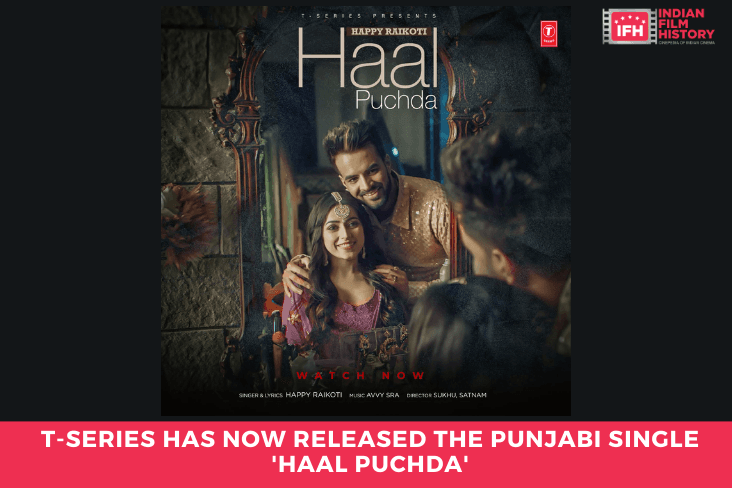 T-Series Has Now Released The Punjabi Single 'Haal Puchda'