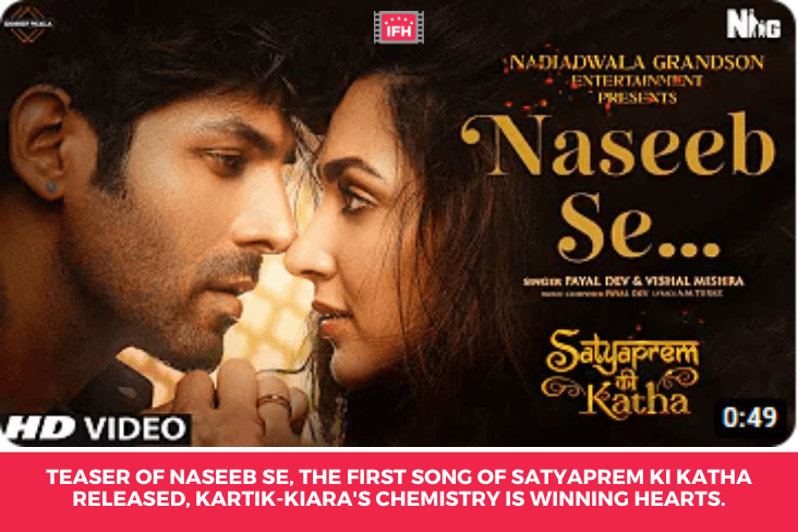 Teaser Of Naseeb Se, The First Song Of Satyaprem Ki Katha Released, Kartik-Kiaras Chemistry Is Winning Hearts