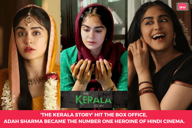 'THE KERALA STORY' HIT THE BOX OFFICE, ADAH SHARMA BECAME THE NUMBER ONE HEROINE OF HINDI CINEMA