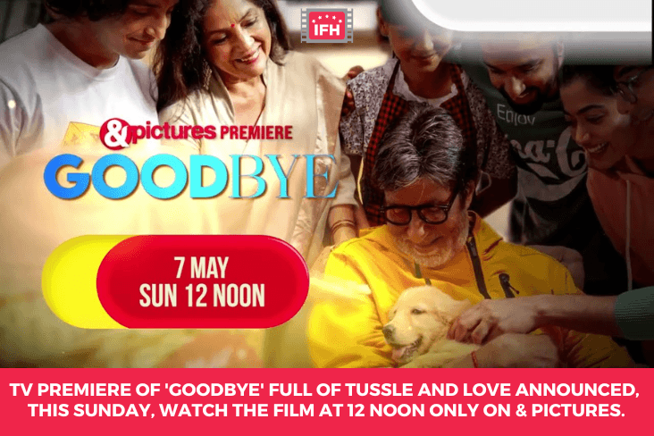 TV Premiere Of 'Goodbye' Full Of Tussle And Love Announced, This Sunday, Watch The Film At 12 Noon Only On & Pictures.