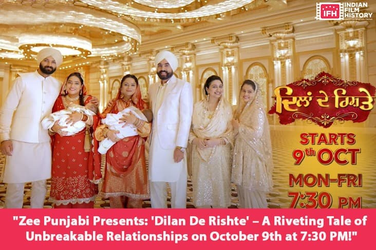 Zee Punjabi Presents'Dilan De Rishte' A Riveting Tale Of Unbreakable Relationships On October 9th At 7:30 PM