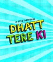 Dhatt Tere Ki