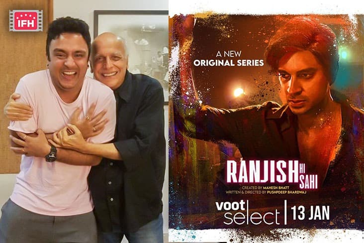 “He Gave Me Complete Freedom”- Pushpdeep Bhardwaj On Mahesh Bhatt Being His Inspiration For ‘Ranjish Hi Sahi’