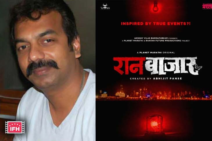 People Were Not Expecting Such Bold Scenes From The Marathi Industry”- Abhijit Panse On His Web Series Raanbaazaar