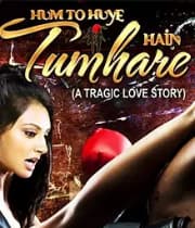 Hum To Huye Hain Tumhare (2019) poster