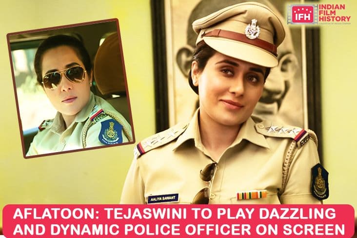 Aflatoon: Tejaswini Lonari To Play Dazzling And Dynamic Police Officer On Screen