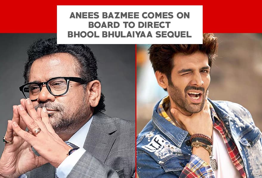 Anees Bazmee Comes On Board To Direct 'Bhool Bhulaiyaa' Sequel
