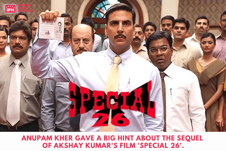 Anupam Kher Gave A Big Hint About The Sequel Of Akshay Kumars Film Special 26