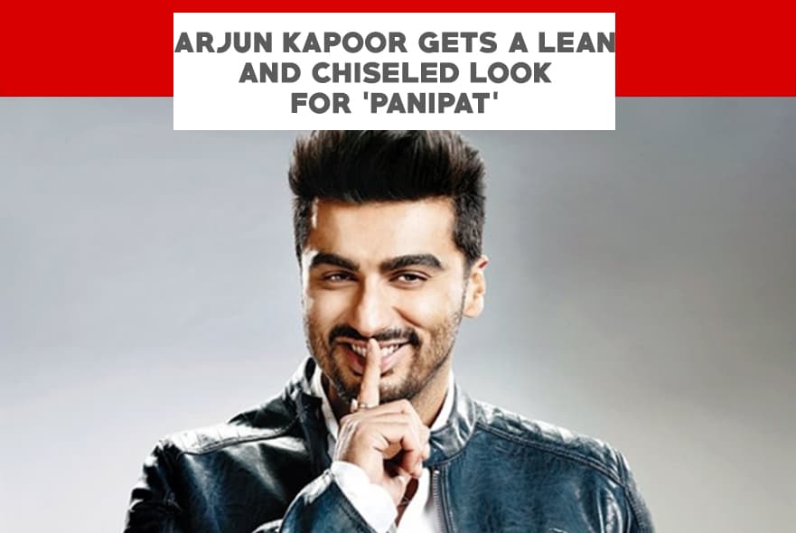 Arjun Kapoor Gets A Lean And Chiseled Look For ‘Panipat’