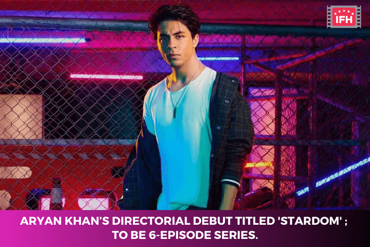 Aryan Khan’s Directorial Debut Titled Stardom; To Be 6-episode Series