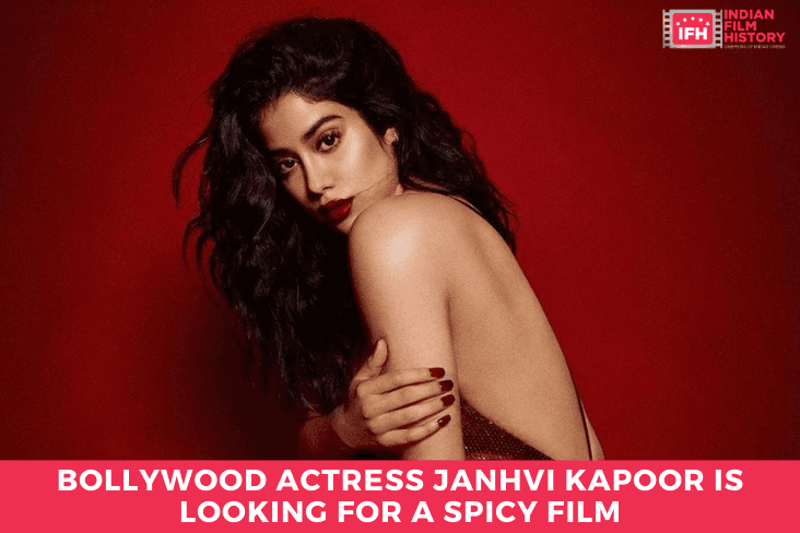 Bollywood Actress Janhvi Kapoor Is Looking For A Spicy Film