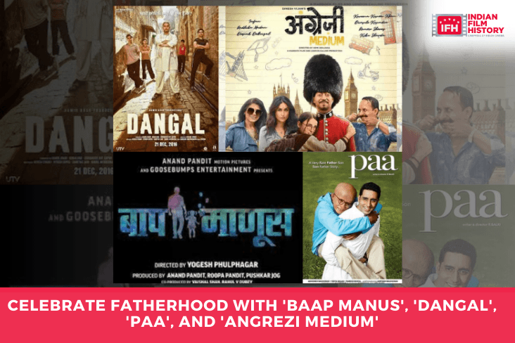Celebrate Fatherhood With Baap Manus, Dangal, Paa, And Angrezi Medium