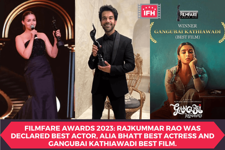 Filmfare Awards 2023: Rajkummar Rao Was Declared Best Actor, Alia Bhatt Best Actress And Gangubai Kathiawadi Best Film.