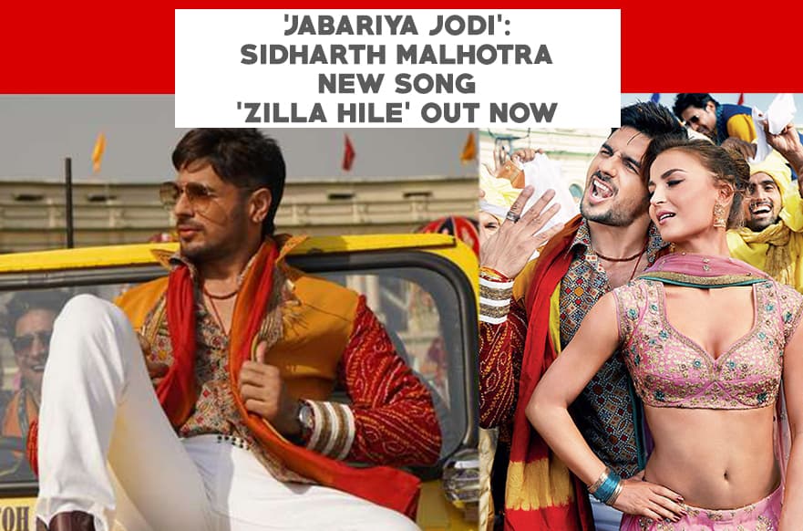 'Jabariya Jodi': Sidharth Malhotra New Song ‘Zilla Hile’ Out Now