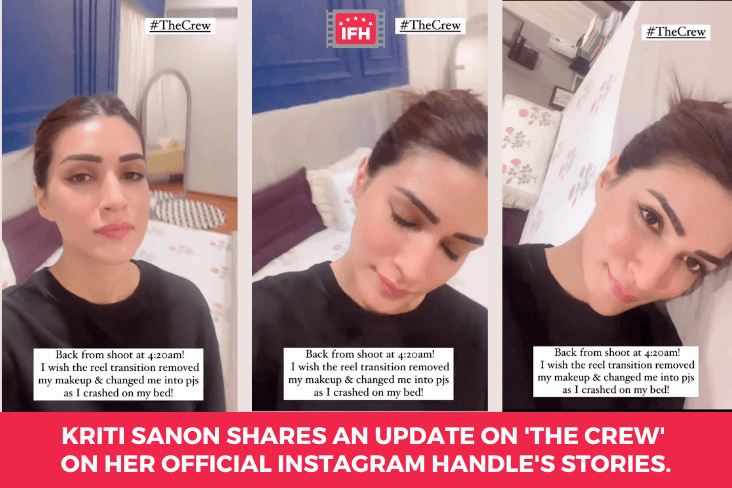 Kriti Sanon Shares An Update On The Crew On Her Official Instagram Handles Stories