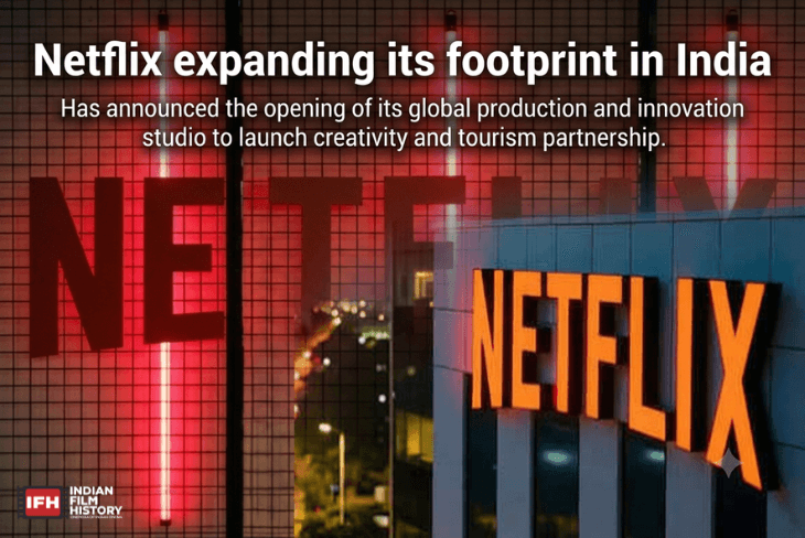Netflix Expanding Its Footprint In India Has Announced The Opening Of Its Global Production And Innovation Studio To Launch Creativity And Tourism Partnership