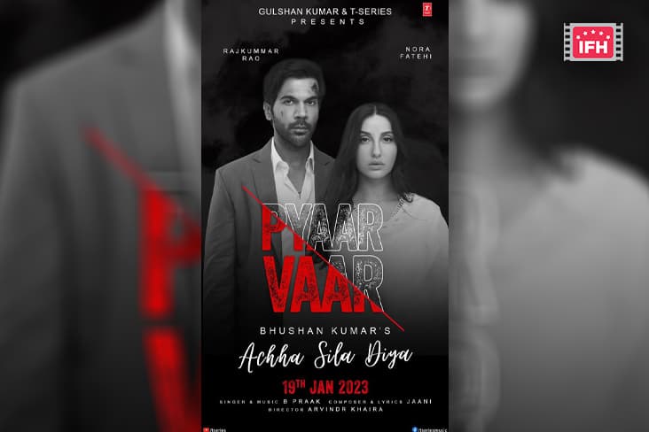 Nora Fatehi And Rajkummar Rao Teamup For The Heartbreaking Anthem 'Achha Sila Diya'