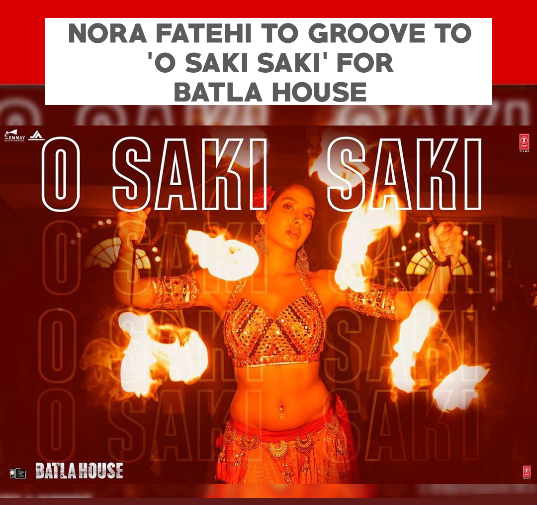 Nora Fatehi To Groove To ‘O Saki Saki’ For Batla House