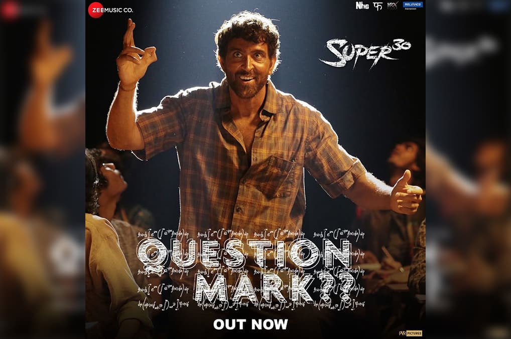 ‘Question Mark’ Song From Super 30 Out!