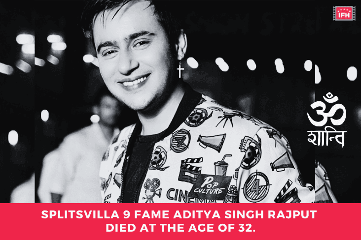 Splitsvilla 9 Fame Aditya Singh Rajput Died At The Age Of 32.