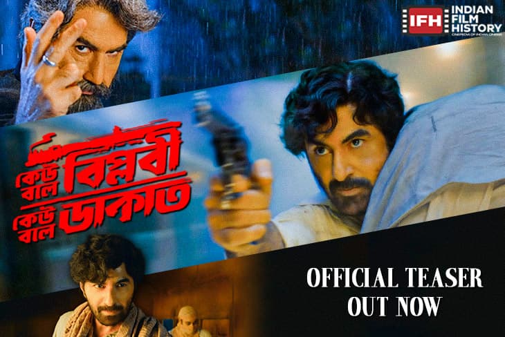 The Much-awaited Powerful Story Of Ananta Singh Is Released With The Official Teaser Keu Bole Biplobi Keu Bole Dakat