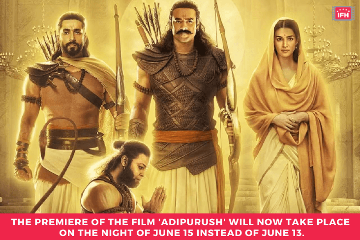 The Premiere Of The Film 'Adipurush' Will Now Take Place On The Night Of June 15 Instead Of June 13.