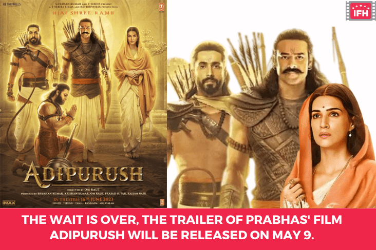 The Wait Is Over, The Trailer Of Prabhas' Film Adipurush Will Be Released On May 9.