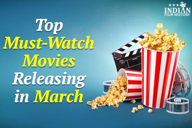 Top Must-Watch Movies Releasing In March- Upcoming Movies To Keep An Eye On