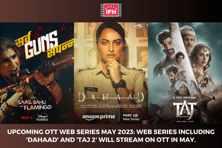 Upcoming OTT Web Series May 2023: Web Series Including 'Dahaad' And 'Taj 2' Will Stream On OTT In May.