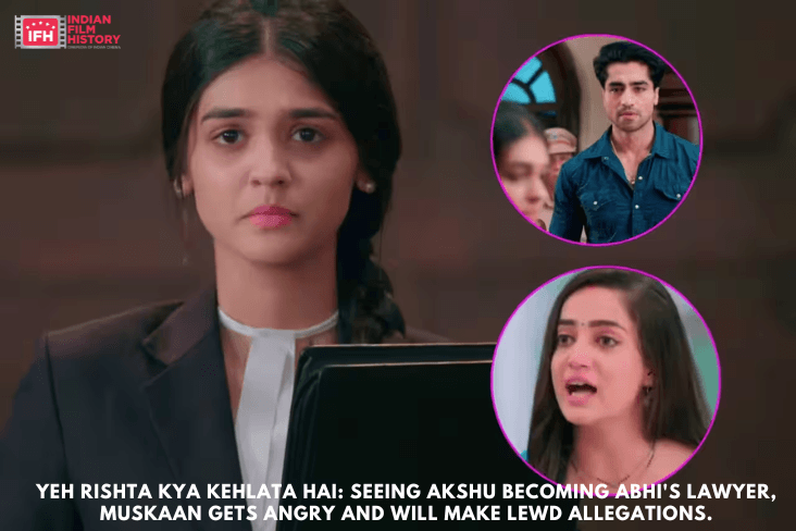 Yeh Rishta Kya Kehlata Hai: Seeing Akshu Becoming Abhi's Lawyer, Muskaan Gets Angry And Will Make Lewd Allegations.
