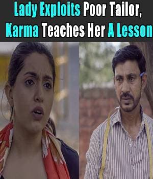 Lady Exploits Poor Tailor, Karma Teaches Her A Lesson