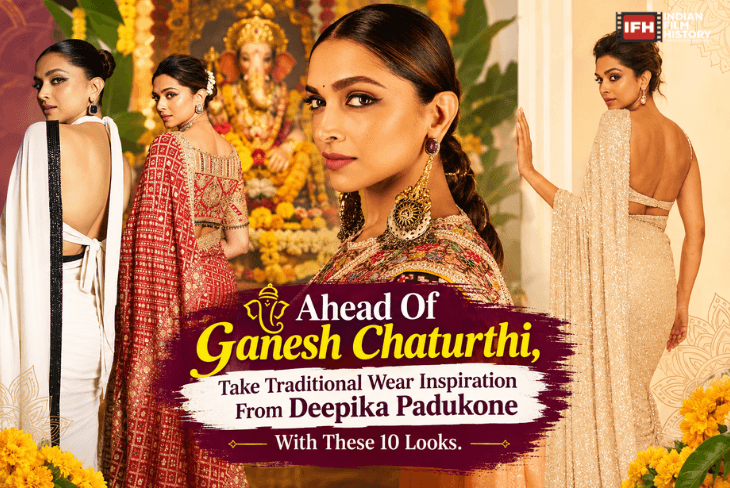 Ahead Of Ganesh Chaturthi, Take Traditional Wear Inspiration From Deepika Padukone With These 10 Looks