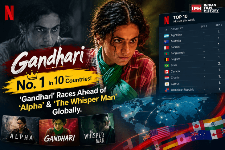 No. 1 in 10 Countries! ‘Gandhari’ Races Ahead of ‘Alpha’ & ‘The Whisper Man’ Globally
