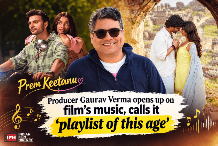 Prem Keetanus producer Gaurav Verma opens up on films music calls it playlist of this age