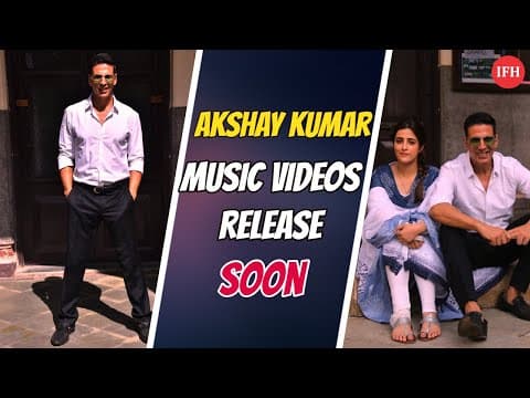 Akshay Kumar's Music Videos Release Soon | IFH
