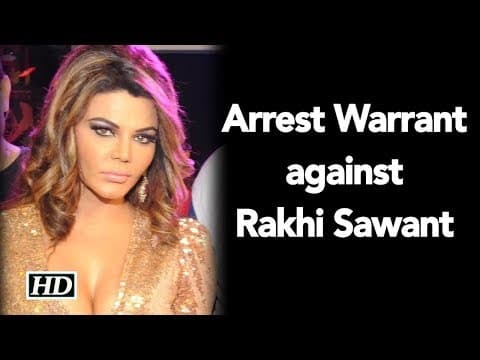 Arrest Warrant Issued Against Rakhi Sawant | Indian Film History